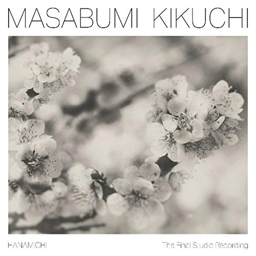 Masabumi Kikuchi/Hanamichi - The Final Studio Recording