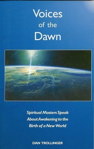 Dan Trollinger/Voices Of The Dawn; Spiritual Masters Speak About