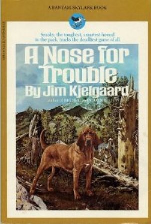 Jim Kjelgaard/A Nose For Troubles
