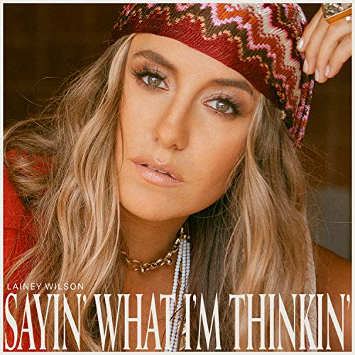 Lainey Wilson/Sayin What I'M Thinkin