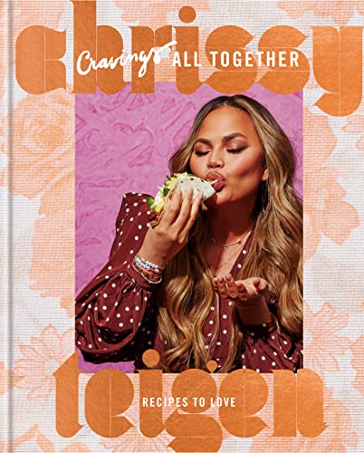 Chrissy Teigen/Cravings@ All Together: Recipes to Love: A Cookbook