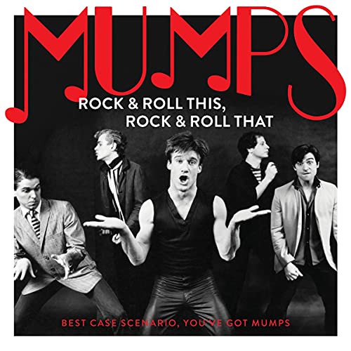 Mumps/Rock & Roll This, Rock & Roll That: Best Case Scenario, You've Got Mumps