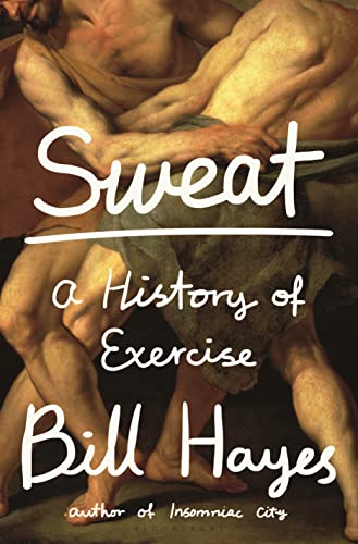 Bill Hayes/Sweat@A History of Exercise
