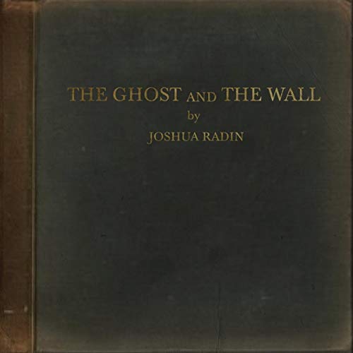 Joshua Radin/The Ghost & the Wall
