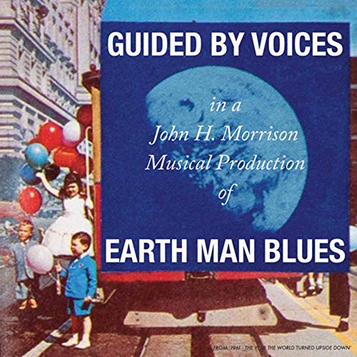 Guided By Voices/Earth Man Blues
