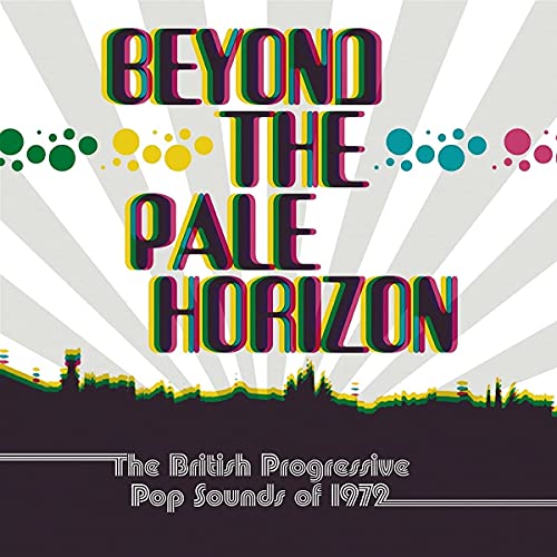 Beyond The Pale Horizon: British Progressive Pop Sounds Of 1972/Beyond The Pale Horizon: British Progressive Pop Sounds Of 1972