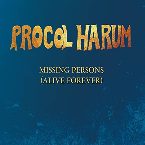 Procol Harum/Missing Persons (Alive Forever