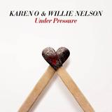 Karen O & Willie Nelson Under Pressure Ltd. 2500 Rsd 2021 Exclusive 