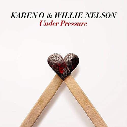 Karen O & Willie Nelson/Under Pressure@Ltd. 2500/RSD 2021 Exclusive