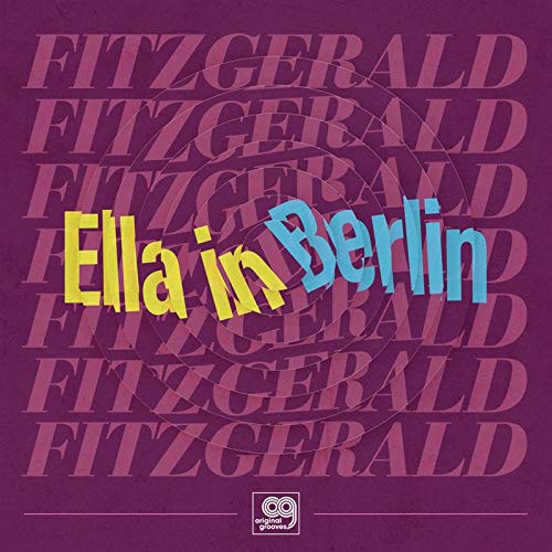 Ella Fitzgerald/Original Grooves: Ella In Berlin@Ltd. 4,000/RSD 2021 Exclusive