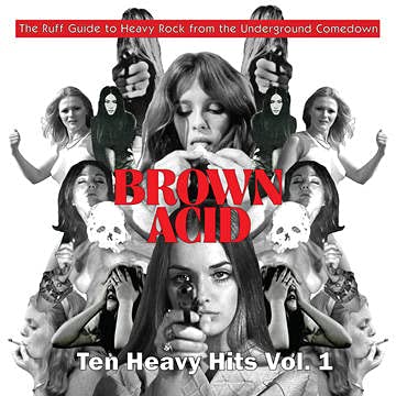 Brown Acid: Ten Heavy Hits/Vol. 1@Ltd. 500/RSD 2021 Exclusive