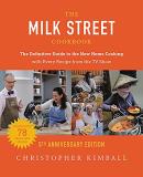 Christopher Kimball The Milk Street Cookbook (5th Anniversary Edition) The Definitive Guide To The New Home Cooking Wi Special 