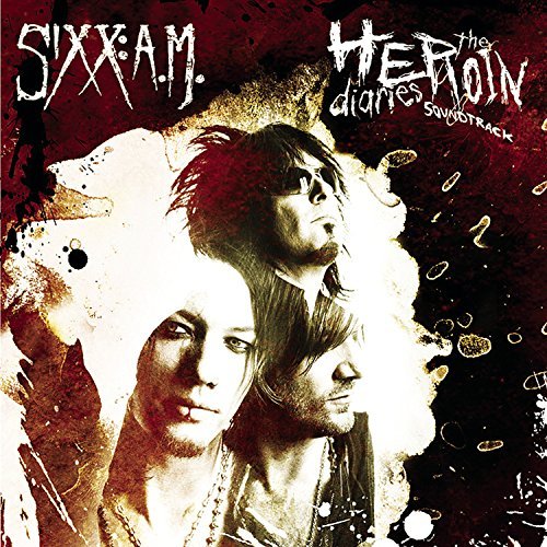 Sixx:A.M./Heroin Diaries Soundtrack@Explicit Version