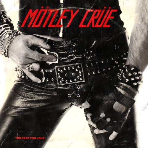 Mötley Crüe/Too Fast For Love@180gm Vinyl