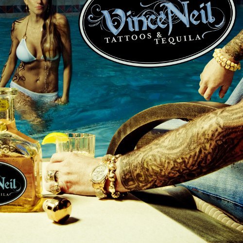 Vince Neil/Tattoos & Tequila
