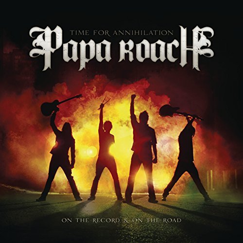 Papa Roach Time For Annihilation...On The Explicit Version 