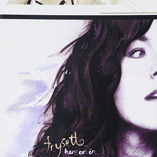 Trysette/Here On In
