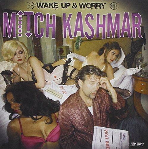 Mitch Kashmar/Wake Up & Worry