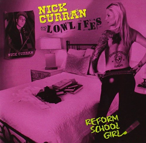Nick Curran & The Lowlifes Reform School Girl 