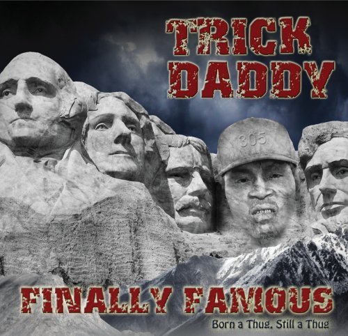 Trick Daddy/Finally Famous: Born A Thug St@Clean Version