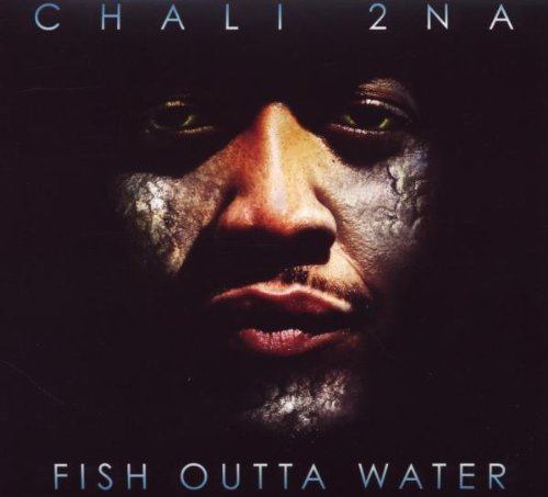 Chali 2na/Fish Outta Water@Fish Outta Water