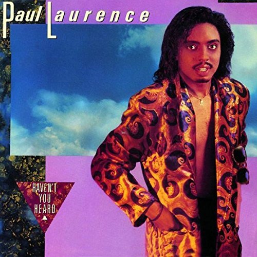 Paul Laurence/Haven'T You Heard@.