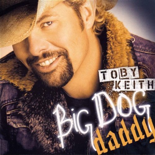 Toby Keith/Big Dog Daddy