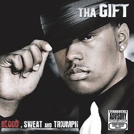 Tha Gift Blood Sweat & Triumph Explicit Version 