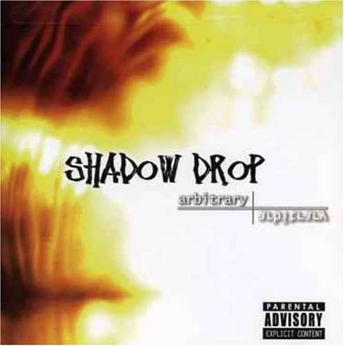 Shadow Drop/Arbitrary