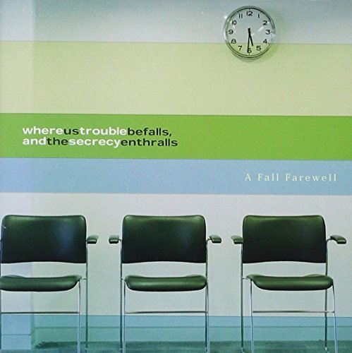 Fall Farewell/Where Us Trouble Befalls & The