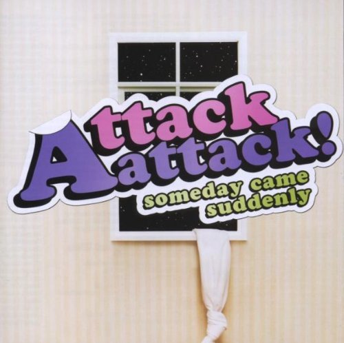 Attack Attack!/Someday Came Suddenly