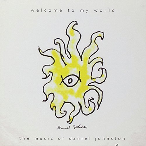 Daniel Johnston/Welcome To My World