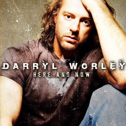 Darryl Worley/Here & Now