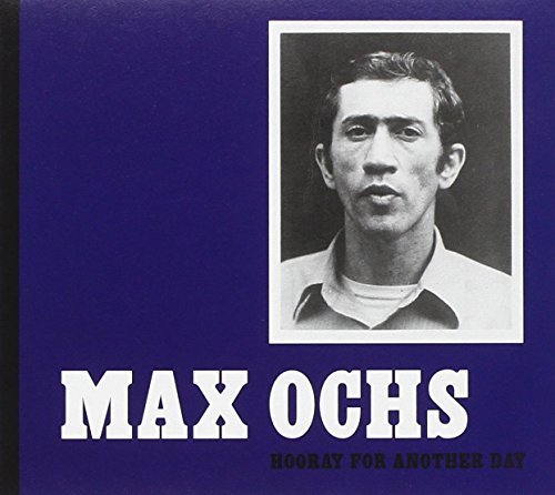 Max Ochs Hooray For Another Day 