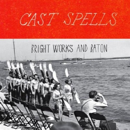 Cast Spells Bright Works & Baton Ep 