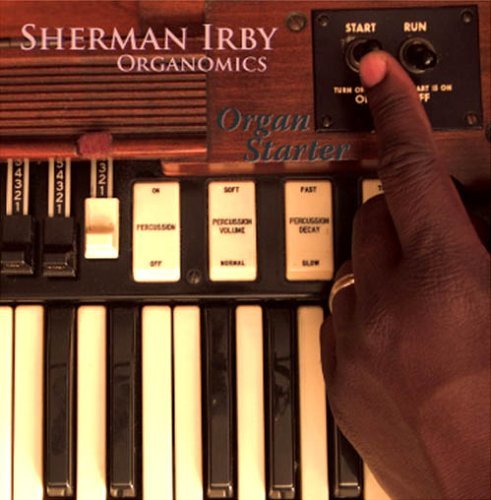 Sherman Irby Organomics Organ Starter 