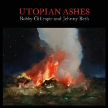 Bobby Gillespie & Jehnny Beth Utopia Ashes (colored Vinyl) 