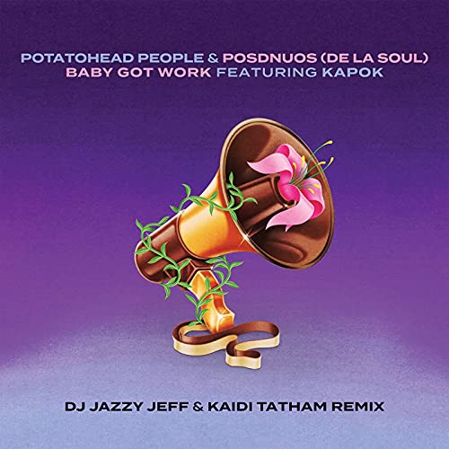 Potatohead People & De La Soul/Baby Got Work (feat. Posdnuos & Kapok) \[DJ Jazzy Jeff & Kaidi Tatham Remix\] (INDIE EXCLUSIVE)