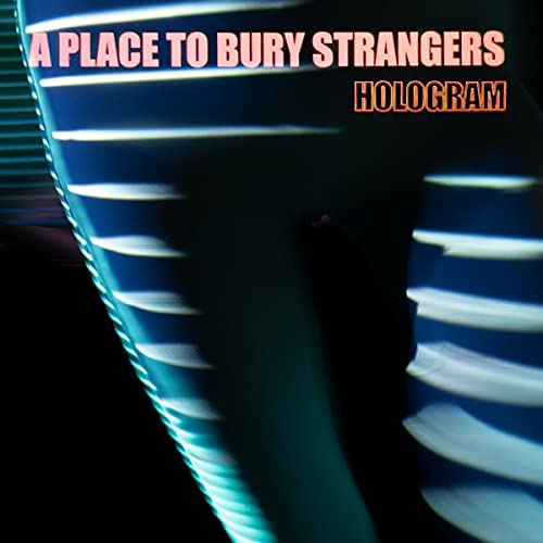 A Place To Bury Strangers/Hologram (NEON ORANGE VINYL)@w/ download card