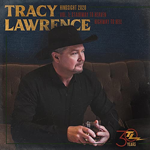 Tracy Lawrence/Hindsight 2020, Vol 1: Stairway To Heaven Highway To Hell