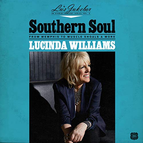 Lucinda Williams Lu's Jukebox Vol. 2 Southern Soul From Memphis To Muscle Shoals 