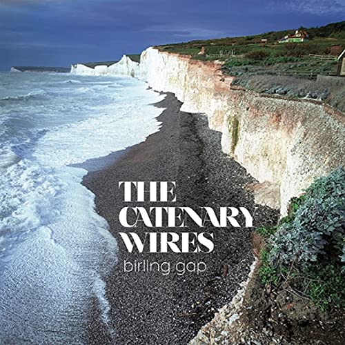 The Catenary Wires/Birling Gap