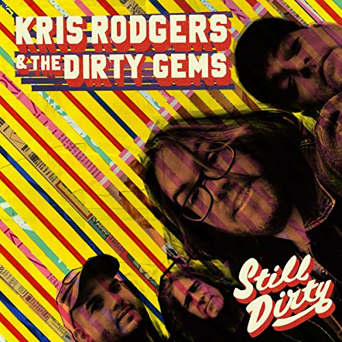 Kris Rodgers & The Dirty Gems/Still Dirty