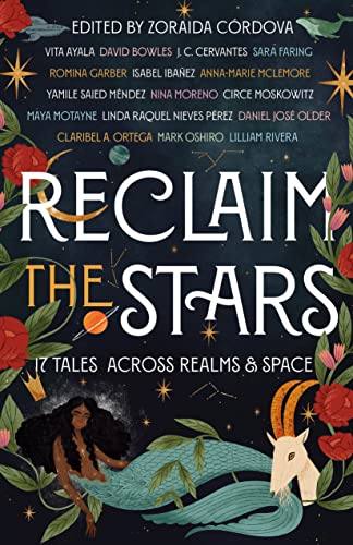 Zoraida Cordova/Reclaim the Stars@Seventeen Tales Across Realms & Space