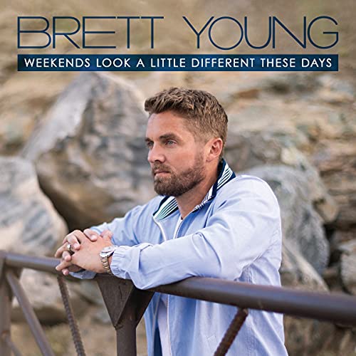 Brett Young/Weekends Look A Little Different These Days
