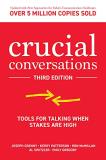 Joseph Grenny Crucial Conversations Tools For Talking When Stakes Are High 0003 Edition; 