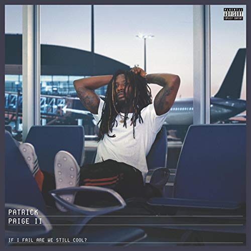 Patrick Paige II/If I Fail Are We Still Cool?