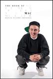Donna Claire Chesman The Book Of Mac Remembering Mac Miller 