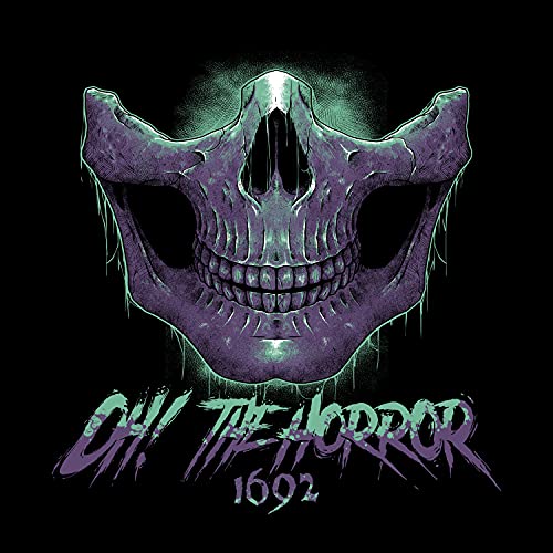 Oh! The Horror/1692