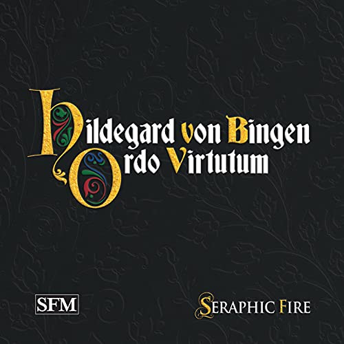 Bingen / Quigley / Seraphic Fi/Ordo Virtutum